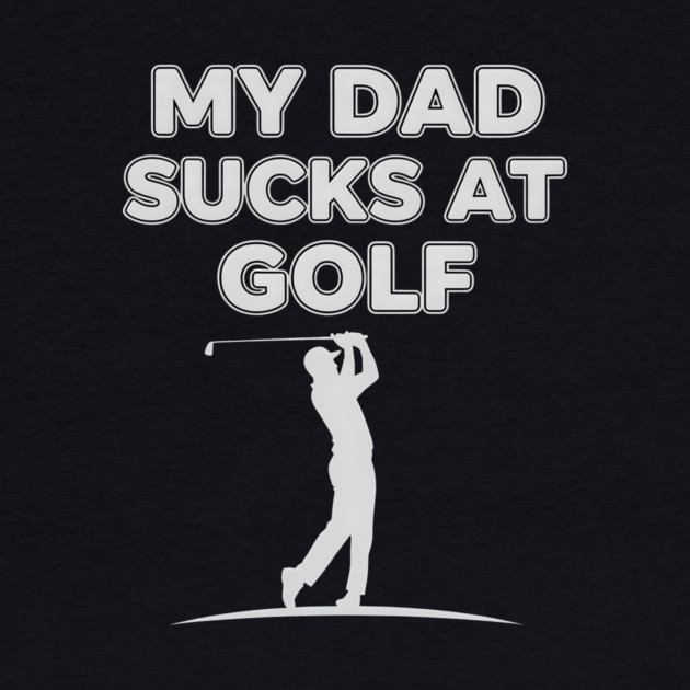 Funny Golf Joke for Dad Fails at Swinging by ArtistTee ⭐⭐⭐⭐⭐