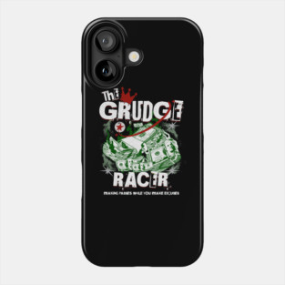 The Grudge Racer – Making Passes While You Make Excuses Drag Racing Street Racer Phone Case