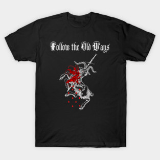 Follow the Old Ways (Folklore Version) T-Shirt