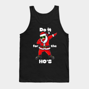 Do it for the ho's Tank Top