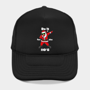 Do it for the ho's Hat