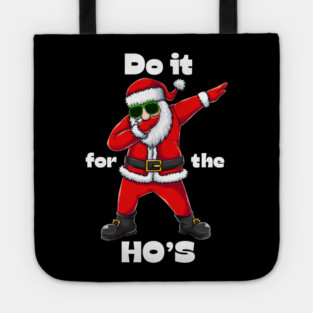 Do it for the ho's Tote