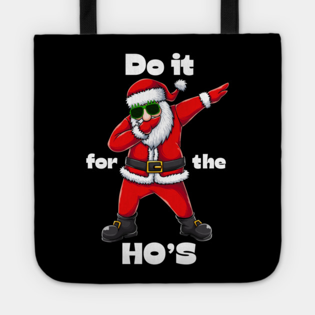 Do it for the ho's Tote by Demian Stipatio
