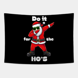 Do it for the ho's Tapestry