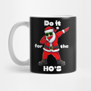 Do it for the ho's Mug