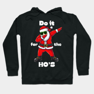 Do it for the ho's Hoodie