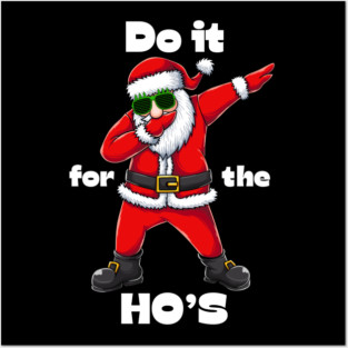 Do it for the ho's Posters and Art