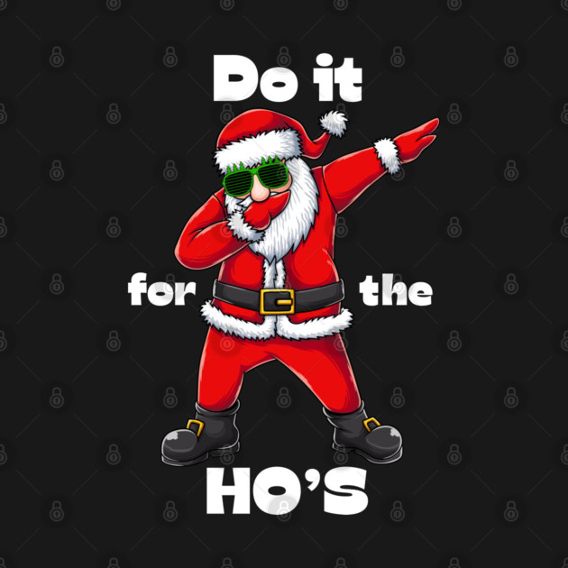 Do it for the ho's by Demian Stipatio