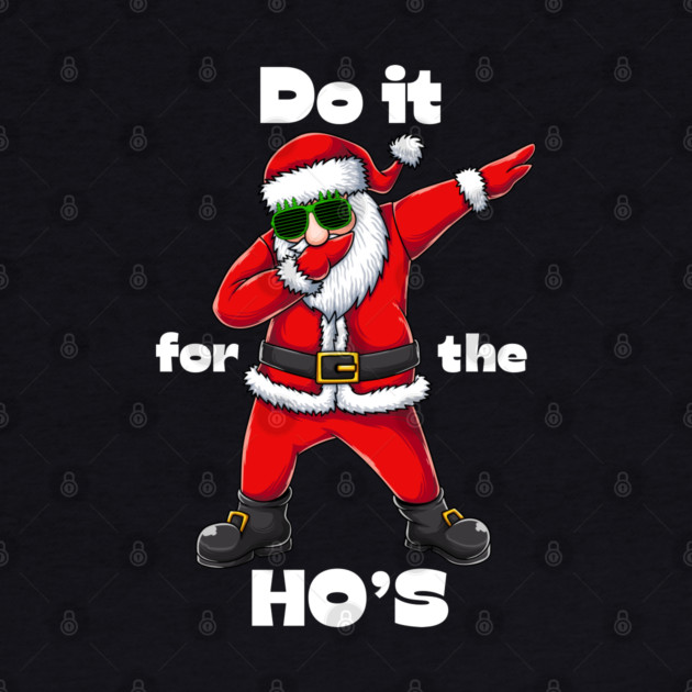 Do it for the ho's by Demian Stipatio