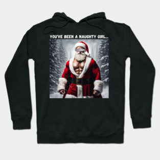 You've been a naughty girl... Hoodie