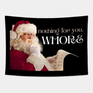 Nothing for you, WHORE Tapestry