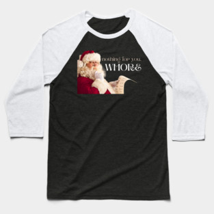 Nothing for you, WHORE Baseball T-Shirt