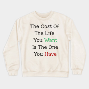 The Cost Crewneck Sweatshirt