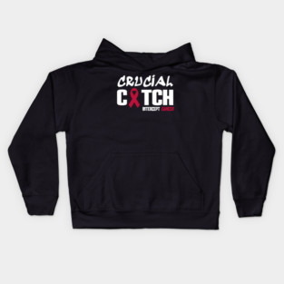 CRUCIAL CATCH INTERCEPT CANCER Kids Hoodie