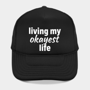 Living My Okayest Life Hat