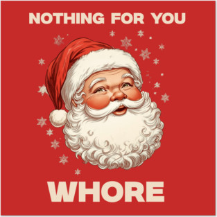 Nothing-For-You-Whore Posters and Art
