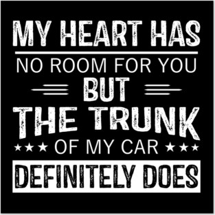 My Heart Has No Room For You Quote Posters and Art