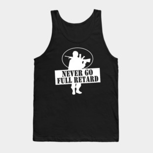 Never Go Retard Tank Top