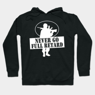Never Go Retard Hoodie