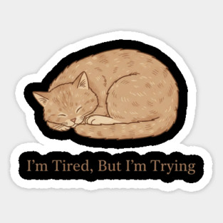 Tired But Trying Cozy Sleeping Cat Sticker