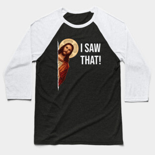 Jesus Meme I Saw That Baseball T-Shirt
