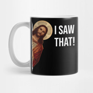 Jesus Meme I Saw That Mug