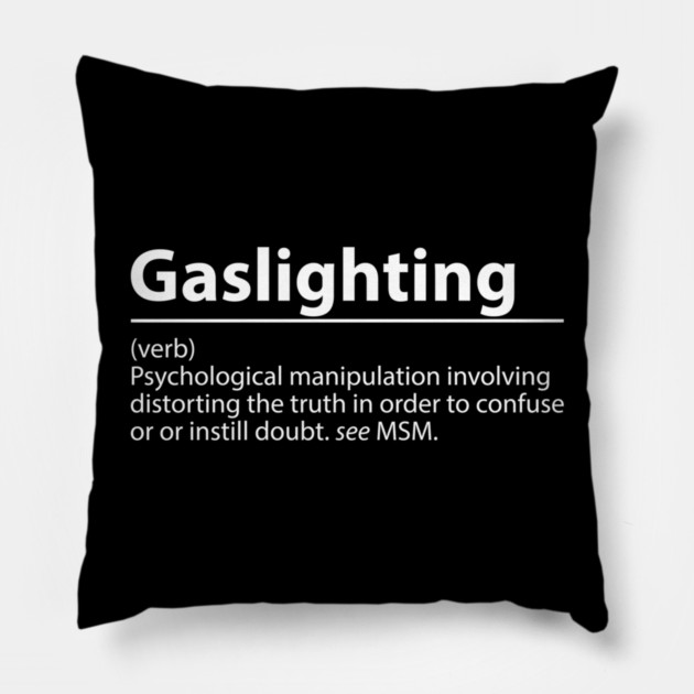 Gaslighting Definition – Psychological Manipulation Pillow by James Bates