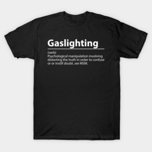 Gaslighting Definition – Psychological Manipulation T-Shirt