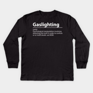Gaslighting Definition – Psychological Manipulation Kids Long Sleeve T-Shirt
