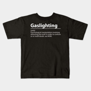 Gaslighting Definition – Psychological Manipulation Kids T-Shirt