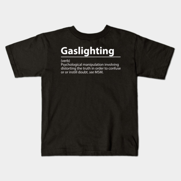 Gaslighting Definition – Psychological Manipulation Kids T-Shirt by James Bates