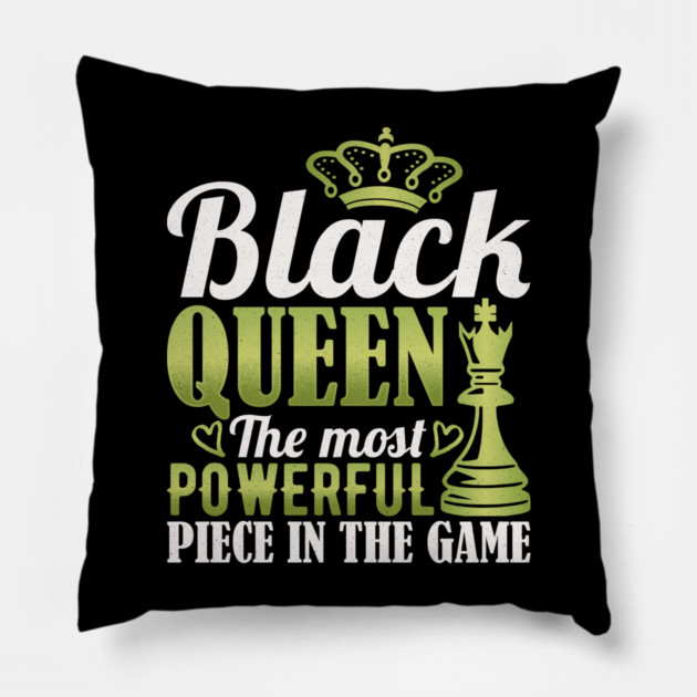 Black Queen The Most Powerful Piece in the Game Pillow by UrbanLifeApparel