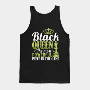 Black Queen The Most Powerful Piece in the Game Tank Top