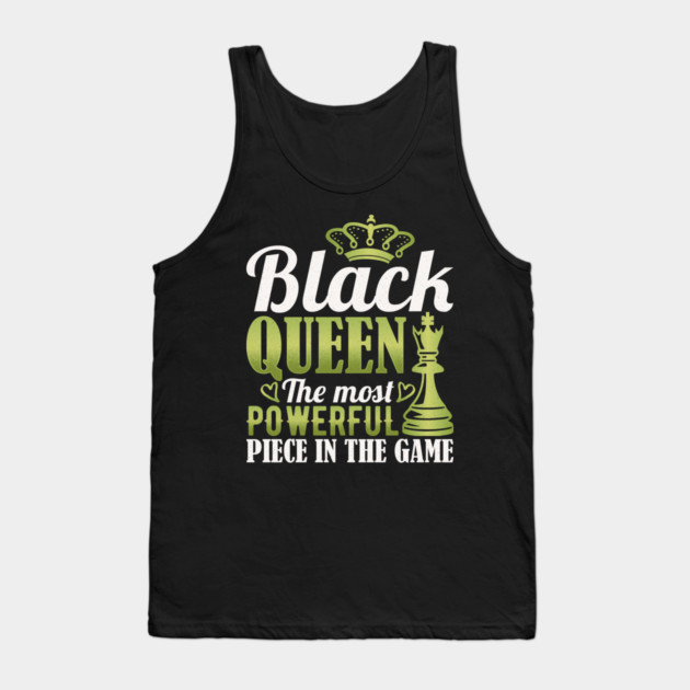 Black Queen The Most Powerful Piece in the Game Tank Top by UrbanLifeApparel