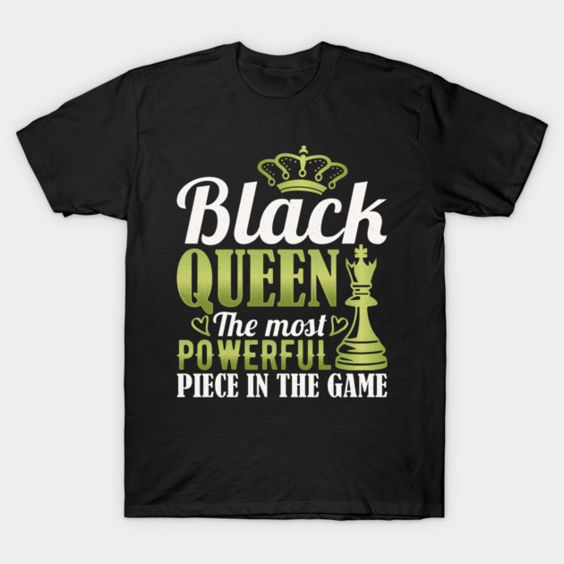 Black Queen The Most Powerful Piece in the Game T-Shirt by UrbanLifeApparel