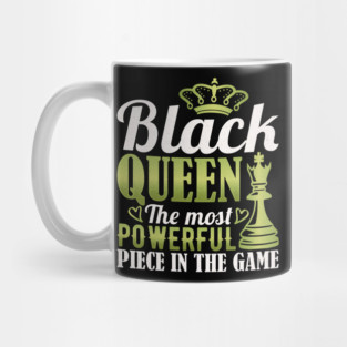 Black Queen The Most Powerful Piece in the Game Mug