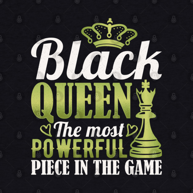 Black Queen The Most Powerful Piece in the Game by UrbanLifeApparel