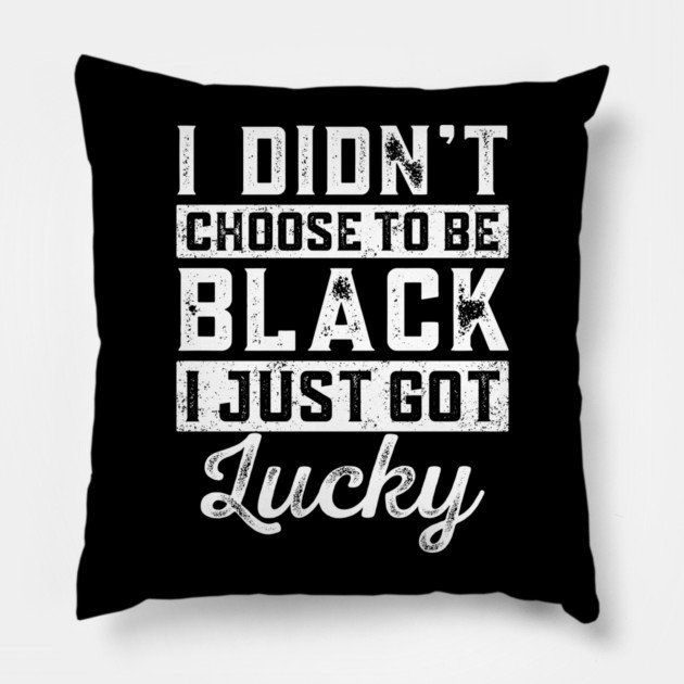 I got lucky Pillow by UrbanLifeApparel