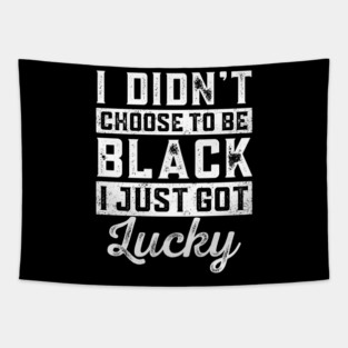 I got lucky Tapestry