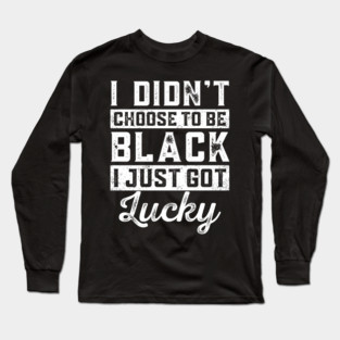 I got lucky Long Sleeve T-Shirt