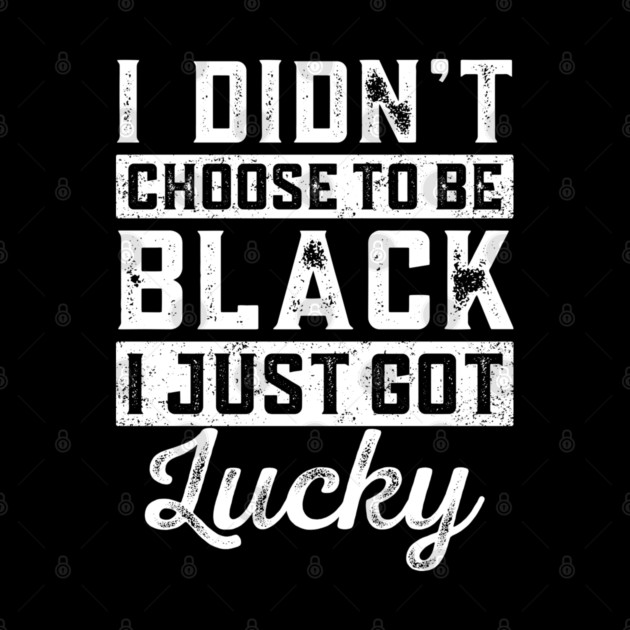 I got lucky by UrbanLifeApparel