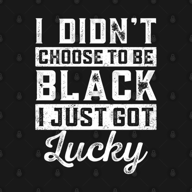 I got lucky by UrbanLifeApparel