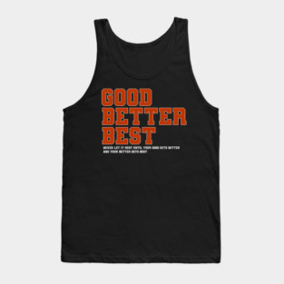 Good-Better-Best Tank Top