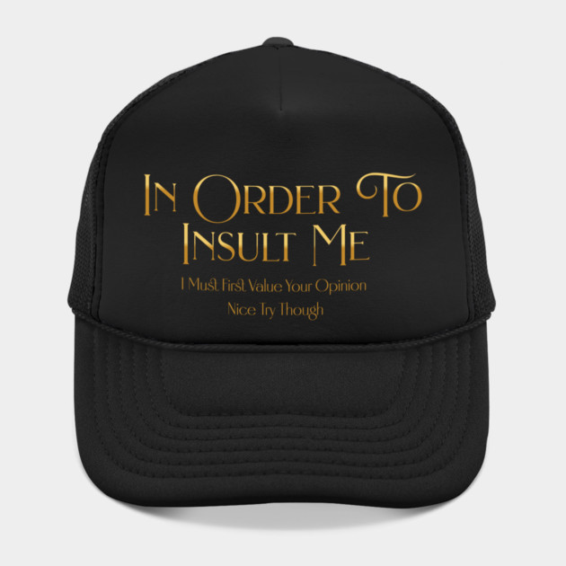 Funny "In Order To Insult Me" Sarcastic Design – Hilarious Quote for Family & Gag Gifts by Pixel Threads 