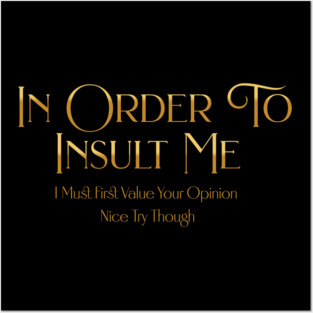 Funny "In Order To Insult Me" Sarcastic Design – Hilarious Quote for Family & Gag Gifts Posters and Art