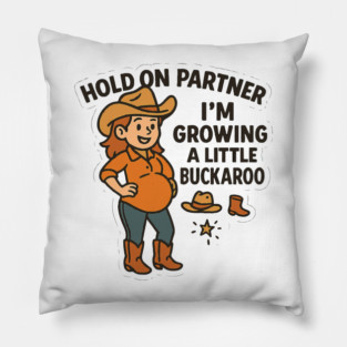 Hold On Partner I'm Growing A Little Buckaroo Frog Pregnancy Pillow