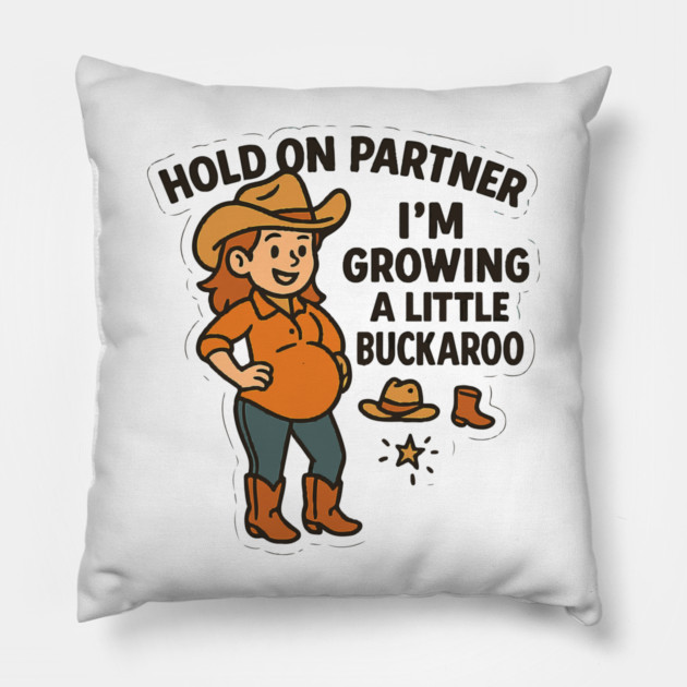 Hold On Partner I'm Growing A Little Buckaroo Frog Pregnancy Pillow by Customer's Store 1