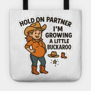 Hold On Partner I'm Growing A Little Buckaroo Frog Pregnancy Tote