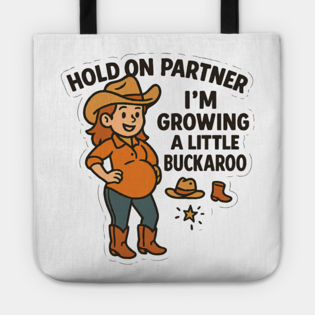 Hold On Partner I'm Growing A Little Buckaroo Frog Pregnancy Tote by Customer's Store 1