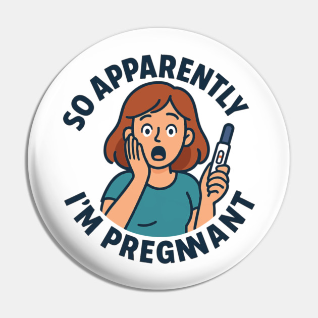 So Apparently I'm Pregnant Funny Pregnant Announcement Pin by Customer's Store 1